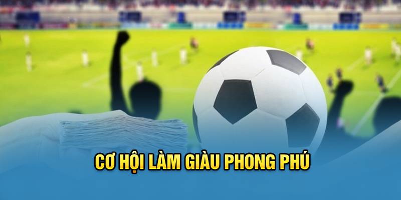 Cơ hội làm giàu phong phú