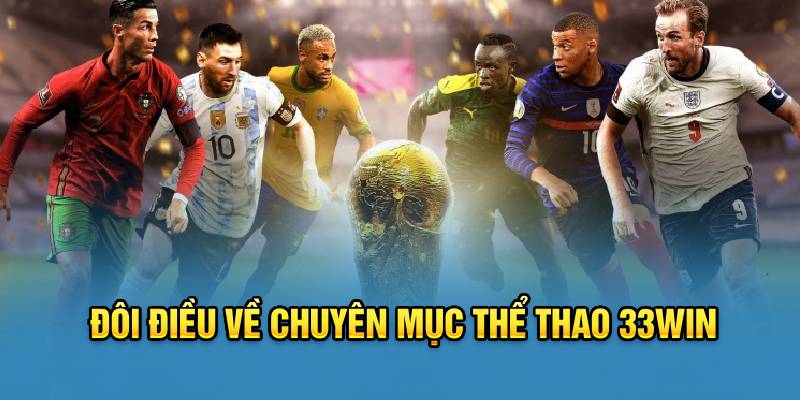 Đôi điều về chuyên mục thể thao 33win