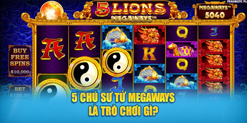 5 Chú Sư Tử Megaways  là trò chơi gì? 