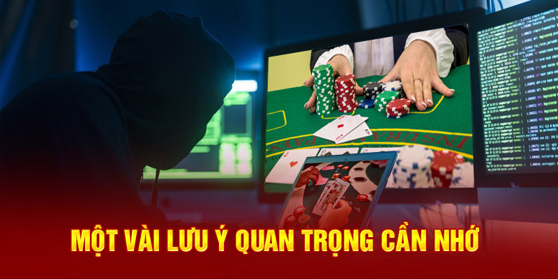 Một vài lưu ý quan trọng cần nhớ 