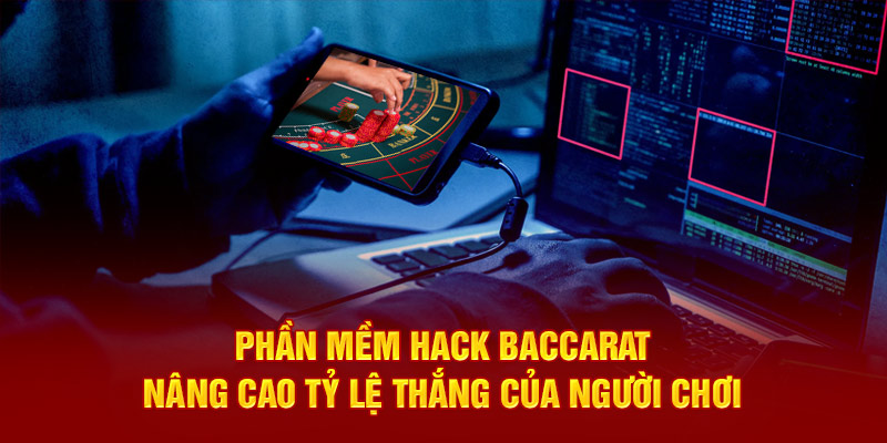 Phần Mềm Hack Baccarat - Nâng Cao Tỷ Lệ Thắng