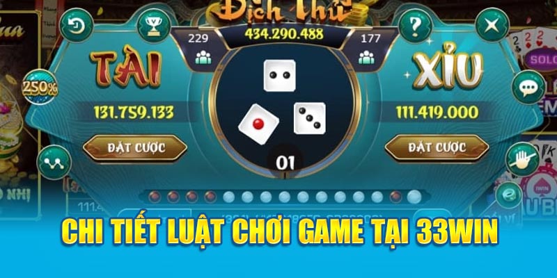 Chi tiết luật chơi game tại 33Win