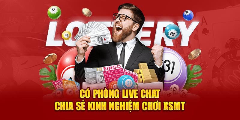 Có phòng live chat chia sẻ kinh nghiệm chơi XSMT