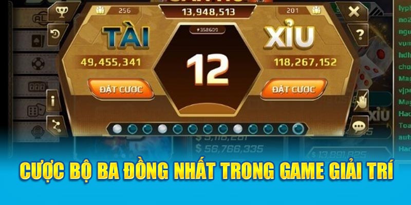 Cược bộ ba đồng nhất trong game giải trí