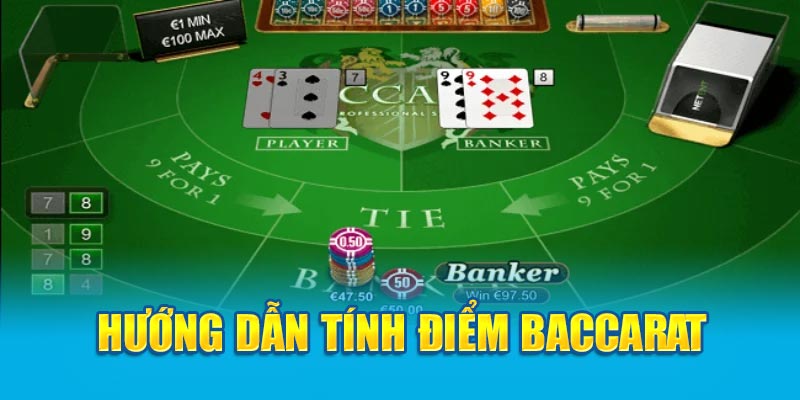 Hướng dẫn tính điểm baccarat