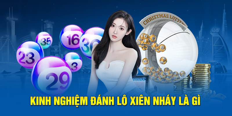 Kinh nghiệm đánh lô xiên nháy là gì 