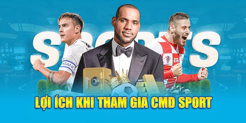 Lợi ích khi tham gia CMD Sport