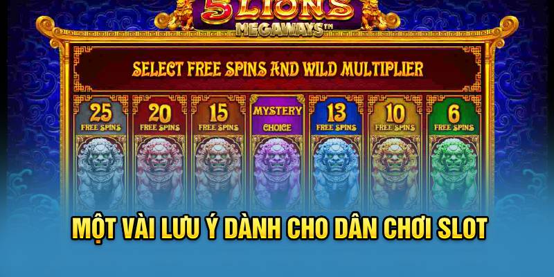 Một vài lưu ý dành cho dân chơi slot 