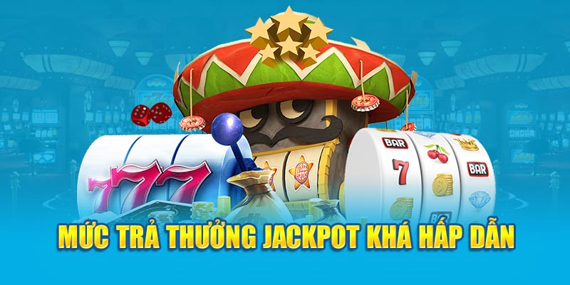 Mức trả thưởng jackpot khá hấp dẫn 