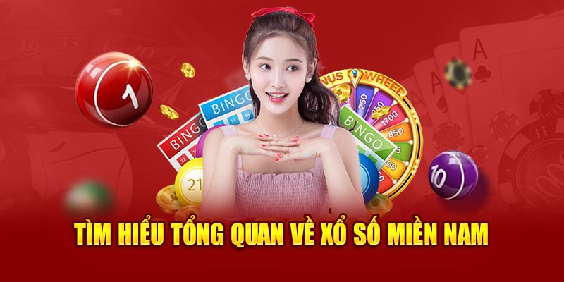 Tìm hiểu tổng quan về xổ số miền Nam