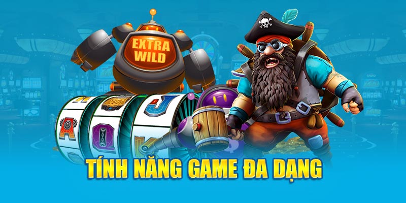 Tính năng game đa dạng 