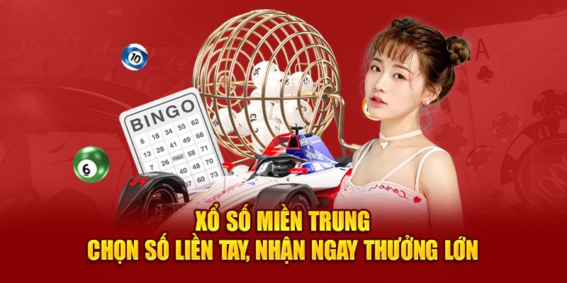 Xổ số miền Trung - Chọn số liền tay, nhận ngay thưởng lớn